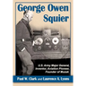 George Owen Squier: U.S. Army Major General, Inventor, Aviation Pioneer, Founder of Muzak