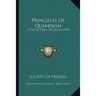 Principles Of Quakerism: A Collection Of Essays (1909)