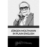 Jürgen Moltmann in Plain English