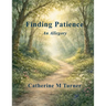 Finding Patience: An Allegory