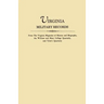 Virginia Military Records, from the Virginia Magazine of History and Biography, the William and Mary College Quarterly, and Tyler's Quarterly
