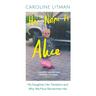 Her Name Is Alice: My Daughter, Her Transition and Why We Must Remember Her