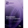 Elastomers: From Theory to Applications