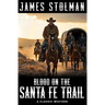 Blood on the Santa Fe Trail: A Classic Western