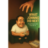 What Johnno Did Next: - A Cautionary Tale