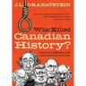 Who Killed Canadian History? Revised Edition