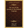 The Acts Of The Apostles In The Mohawk Language
