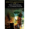 Effective Meditations for the Offering and Communion