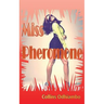 Miss Pheromone