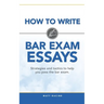 How to Write Bar Exam Essays: Strategies and Tactics to Help You Pass the Bar Exam