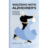 Waltzing With Alzheimer's: Caring When Your Partner is Out of Step