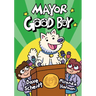 Mayor Good Boy: (A Graphic Novel)