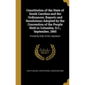 Constitution of the State of South Carolina and the Ordinances, Reports and Resolutions Adopted by the Convention of the People Held in Columbia, S.C.