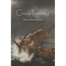 Cross-Training: An exploration in thirteen fits of the "hidden years" of Yeshua Natzrati