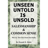 Unseen Untold Is Unsold: Salesmanship & Common Sense
