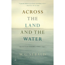 Across the Land and the Water: Across the Land and the Water: Selected Poems, 1964-2001