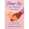Dear Sis: Let's Walk This Out Together From My Heart to Yours: a 31-Day Devotional of Faith, Hope, and Healing- Wives Edition: Let's Walk This Out Tog