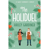 The Holiduel: A Sweet Romantic Comedy Christmas Novella (Falling for Franklin Series Prequel)