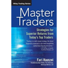 Master Traders: Strategies for Superior Returns from Today's Top Traders