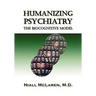 Humanizing Psychiatry: The Biocognitive Model