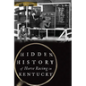 Hidden History of Horse Racing in Kentucky