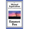 The Mental Equivalent: The Secret of Demonstration