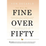Fine Over Fifty: Empowering You to Embrace Aging with Confidence and Resilience Finding Strength, Faith, and Joy in Every Season of Life