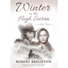 Winter in the High Sierra: A Love Story