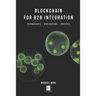 Blockchain for B2B Integration: Technologies, Applications and Projects