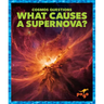 What Causes a Supernova?