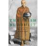 Irish Buddhist: The Forgotten Monk Who Faced Down the British Empire