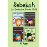 Rebekah - Girl Detective Books 13-16: 4 Fun Short Story Mysteries for Children Ages 9-12