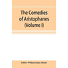 The Comedies of Aristophanes (Volume I)