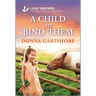 A Child to Bind Them: An Uplifting Inspirational Romance