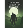 The Night I Survived Bigfoot