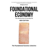 Foundational Economy: The Infrastructure of Everyday Life, New Edition