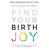 Find Your Birth Joy: How to release fear, prepare your mind, and find support for a natural childbirth