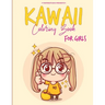 KAWAII Girls Coloring Book For GIRLS: Simple and awesome coloring book for girls