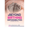Beyond Birthing Impossibilities: My VBAC Journey