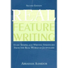Real Feature Writing: Story Shapes and Writing Strategies from the Real World of Journalism
