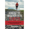 Running the Marathon with Cancer: A story about life, love, running, friendships, personal growth, self discovery & surviving colorectal cancer