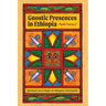Gnostic Presences in Ethiopia: Spiritual Lore and Magic in Ethiopian Christianity