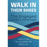 Walk in Their Shoes: The Engaged Leader's Advantage