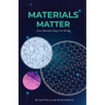 Materials Matter: How Materials Shape Our World