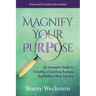 Magnify Your Purpose: An Introvert's Guide to Creating a Coaching Business That Reflects Who You Are