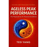 Ageless Peak Performance: The Playbook for AI-Powered Excellence