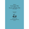 Rolls of Connecticut Men in the French and Indian War, 1755-1762. in Two Volumes. Volume II. Collections of the Connecticut Historical Society, Volume