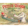 Petite Rouge: A Cajun Red Riding Hood