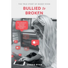 Bullied to Broken: The true story of Maddy Ryan