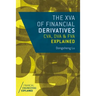 The XVA of Financial Derivatives: CVA, DVA and FVA Explained